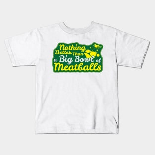 A Big Bowl of Meatball Kids T-Shirt